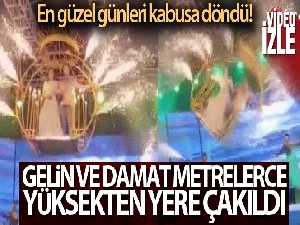 Gelin ve damat metrelerce yüksekten yere çakıldı
