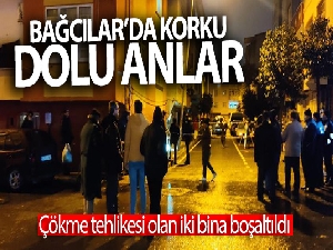 Bağcılar'da çökme tehlikesi olan iki bina boşaltıldı