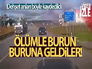 Ölümle burun buruna geldiler