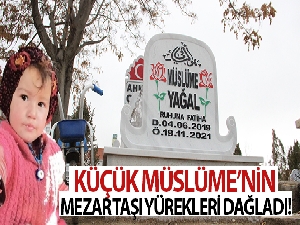 Küçük Müslüme'nin mezar taşı yürekleri dağladı