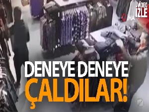 Denediler, katladılar, çantalarına koyup kaçtılar
