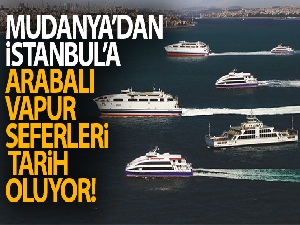 Bursa ve İstanbul arası arabalı feribot dönemi sona eriyor