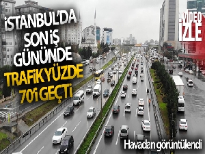 İstanbul'da son iş gününde trafik yüzde 70'i geçti