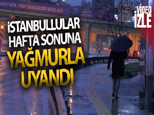 İstanbullular hafta sonuna yağmurla uyandı