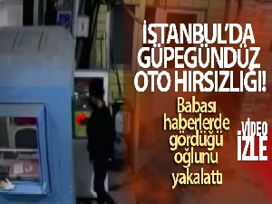 İstanbul'da güpegündüz oto hırsızlığı: Babası haberlerde gördüğü oğlunu yakalattı