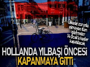 Hollanda yılbaşı öncesi kapanmaya gitti