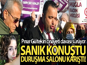 Pınar Gültekin cinayeti davasında sanık konuştu, duruşma salonu karıştı