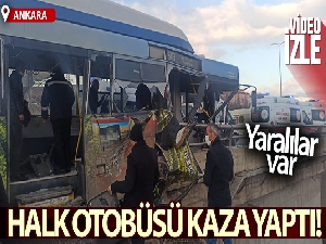 Ankara'da EGO otobüsü bariyerlere çarptı, yaralılar var