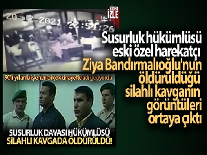 Ziya Bandırmalıoğlu'nun öldürüldüğü silahlı kavganın güvenlik kamerası görüntüleri ortaya çıktı