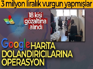 İzmir polisinden 'Google Harita' dolandırıcılarına operasyon: 18 gözaltı