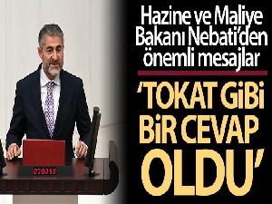 Hazine ve Maliye Bakanı Nureddin Nebati: 'Tokat gibi bir cevap oldu'