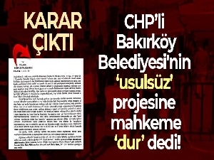 CHP'li belediyenin ‘usulsüz' projesine mahkeme ‘dur' dedi
