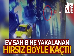 Ev sahibine yakalanan hırsız böyle kaçtı