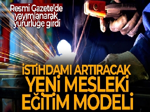 İstihdamı artıracak yeni mesleki eğitim modeli