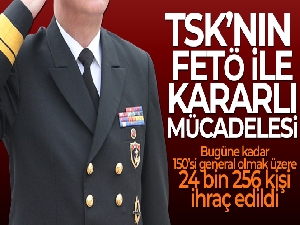 TSK'nın FETÖ ile kararlı mücadelesi