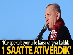 Cumhurbaşkanı Erdoğan: 'Kur spekülasyonu denilen bir olayla karşı karşıya kaldık ve bunu bir saatte atıverdik'