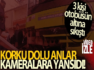 3 kişinin otobüsün altında sıkıştığı kaza anı güvenlik kameralarına böyle yansıdı