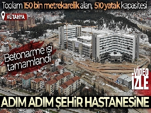 Kütahya Şehir Hastanesi betonarme işi tamamlandı