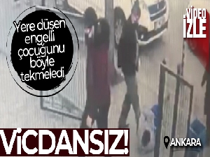 Engelli çocuğa baba şiddeti güvenlik kamerasına yansıdı