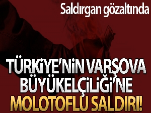 Türkiye'nin Varşova Büyükelçiliği'ne molotof kokteylli saldırı!