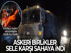 Dere taştı, mahsur kalan vatandaşlar askeri araçlarla kurtarıldı