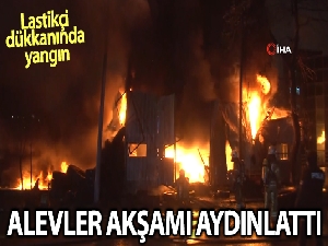 Lastikçi dükkanında yangın, lastikler alev alev yandı