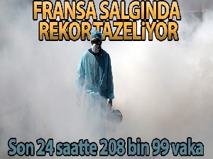 Fransa'da salgında yeni rekor: Son 24 saatte 208 bin 99 vaka