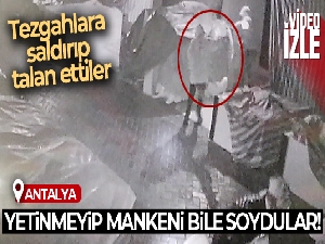 Tezgahtakilerle yetinmeyip mankeni bile soydular
