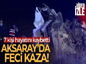 Aksaray'da feci kaza: 7 ölü