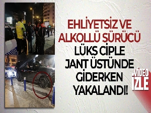 Ehliyetsiz ve alkollü sürücü lüks ciple jant üstünde giderken yakalandı