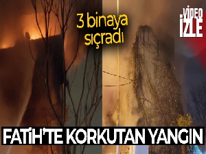 Fatih'te korkutan yangın: Metruk binada çıkan yangın 3 binaya sıçradı