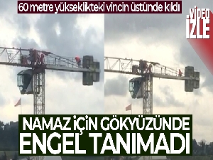 Üsküdar'da vinç operatörü namaz için gökyüzünde engel tanımadı