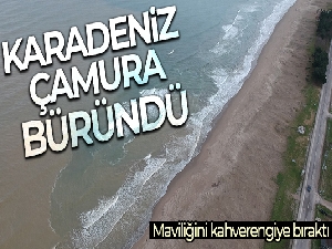 Karadeniz çamura büründü