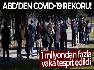 ABD'den Covid-19 rekoru: 1 milyon vaka tespit edildi