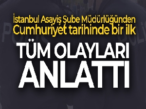 İstanbul Asayiş Şube Müdürlüğünden Cumhuriyet tarihinde bir ilk
