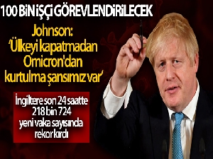 Johnson: 'Ülkeyi kapatmadan Omicron'dan kurtulma şansımız var'