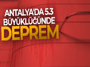 Antalya'da 5.3 büyüklüğünde deprem