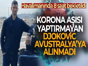 Korona aşısı yaptırmayan Sırp Tenisçi Djokovic, Avustralya'ya alınmadı