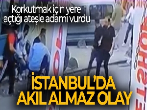 İstanbul'da akıl almaz olay kamerada: Korkutmak için yere açtığı ateşle adamı vurdu