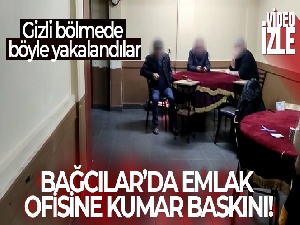 Bağcılar'da emlak ofisine kumar baskını: Gizli bölmede böyle yakalandılar