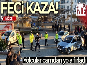Niğde'de feci kaza: Yolcular camdan yola fırladı