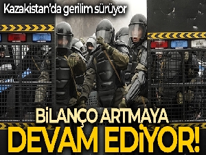 Kazakistan'daki protestolarda can kaybı 18'e, yaralı sayısı 748'e yükseldi