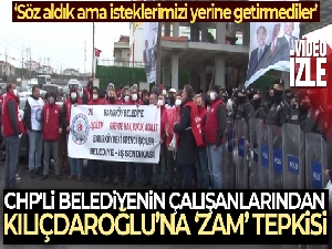 CHP'li belediye çalışanlarından Kılıçdaroğlu'na 'zam' tepkisi