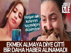 14 yaşındaki kızlarından 5 gündür haber alamayan ailesi perişan oldu