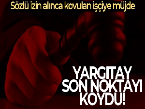 Yargıtay'dan flaş sözlü izin kararı!