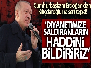 Cumhurbaşkanı Erdoğan'dan Kılıçdaroğlu'na tepki!