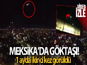Meksika'da 1 ay içinde ikinci göktaşı görüldü