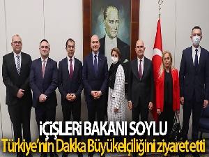 İçişleri Bakanı Soylu, Türkiye'nin Dakka Büyükelçiliğini ziyaret etti