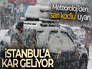 Meteoroloji'den 'sarı kodlu' uyarı! İstanbul'a kar geliyor