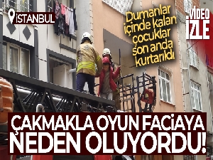Küçükçekmece'de çocukların çakmakla oyunu faciaya yol açıyordu